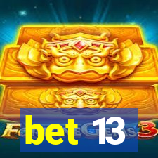 bet 13